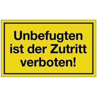Hinweiszeichen Unbefugten ist der Zutritt verboten L250xB150 gelb schw